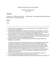 Neighborhood	
  Shelter	
  Action	
  Group	
  (NSAG)	
   	
  -­‐	
  Meeting	
  Notes	
   6pm	
  -­‐	
  7pm	
   Attendees	
   Greg	
  Harms	
  –	
  BSH	
  Executive	
  Director	
   Mark	