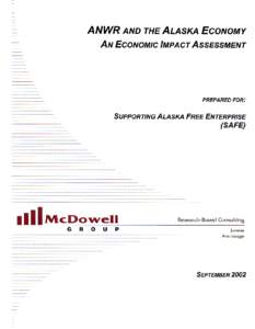 ANWR AND THE ALASKA ECONOMY:  AN ECONOMIC IMPACT ASSESSMENT