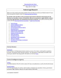 Wyoming State Law Library Email: [removed] Phone: [removed]Federal Legal Research Below are a few popular government websites that may help you conduct your federal research. If you