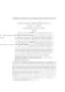 College Admission and High School Integration∗ Fernanda Estevan†, Thomas Gall‡, Patrick Legros§, Andrew F. Newman¶ This Version: January 17, 2014 Abstract This paper examines possible eﬀects of college admissio