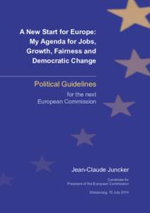 A New Start for Europe: My Agenda for Jobs, Growth, Fairness and Democratic Change  Political Guidelines