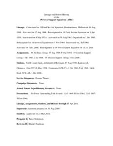 Lineage and Honors History of the 19 Force Support Squadron (AMC) Lineage. Constituted as 19 Food Service Squadron, Bombardment, Medium on 10 Aug[removed]Activated on 17 Aug[removed]Redesignated as 19 Food Service Squadron o