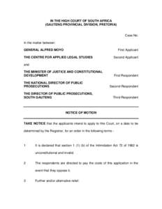 IN THE HIGH COURT OF SOUTH AFRICA (GAUTENG PROVINCIAL DIVISION, PRETORIA) Case No: In the matter between: GENERAL ALFRED MOYO