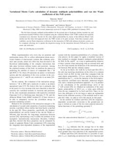 PHYSICAL REVIEW A, VOLUME 63, Variational Monte Carlo calculation of dynamic multipole polarizabilities and van der Waals coefficients of the PsH system Massimo Mella* Dipartimento di Chimica Fisica ed Elettrochi