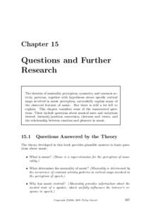 Chapter 15  Questions and Further Research The theories of musicality perception, symmetry and constant activity patterns, together with hypotheses about specific cortical maps involved in music perception, successfully 