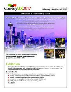 ConveyUX2017  February 28 to March 2, 2017 Exhibition & Sponsorship Guide We hope you’ll join us for the fifth annual Seattle UX Conference – ConveyUX.