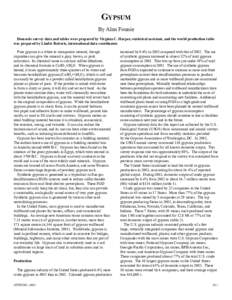 GYPSUM By Alan Founie Domestic survey data and tables were prepared by Virginia C. Harper, statistical assistant, and the world production table was prepared by Linder Roberts, international data coordinator. Pure gypsum