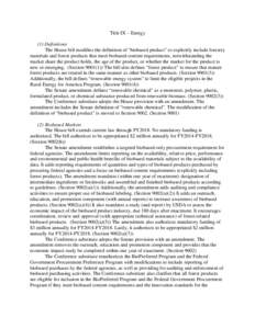 Title IX – Energy (1) Definitions The House bill modifies the definition of “biobased product” to explicitly include forestry materials and forest products that meet biobased content requirements, notwithstanding t