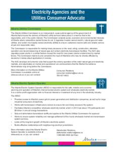 Electricity Agencies and the Utilities Consumer Advocate Alberta Utilities Commission The Alberta Utilities Commission is an independent, quasi-judicial agency of the government of Alberta that ensures the delivery of Al