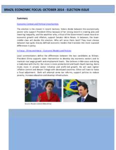 BRAZIL ECONOMIC FOCUS: OCTOBER[removed]ELECTION ISSUE Summary Economic Context and Political Uncertainties The election is the closest in recent memory. Voters divide between the economically poorer who support President 