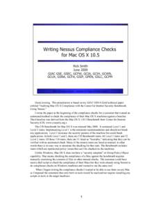 Good evening. This presentation is based on my GIAC GSNA Gold technical paper entitled “Auditing Mac OS X Compliance with the Center for Internet Security Benchmark Using Nessus.” I wrote the paper as the beginning o