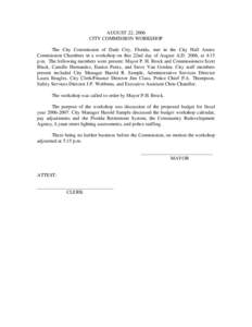 AUGUST 22, 2006 CITY COMMISSION WORKSHOP The City Commission of Dade City, Florida, met in the City Hall Annex Commission Chambers in a workshop on this 22nd day of August A.D. 2006, at 4:15 p.m. The following members we
