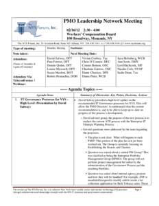 PMO Leadership Network Meeting[removed]:30 - 4:00 Workers’ Compensation Board 100 Broadway, Menands, NY The NYS Forum, Inc. 24 Aviation Road, Suite 103 Albany, NY[removed]v) | [removed]f) | www.nysforum.or