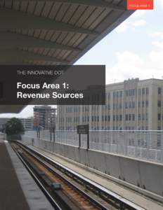 FOCUS AREA 1  THE INNOVATIVE DOT Focus Area 1: Revenue Sources