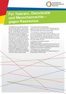 Für Toleranz, Demokratie und Menschenrechte – gegen Rassismus Die Mitglieder der Europäischen Metropolregion München (EMM) e.V. wenden sich mit aller Entschiedenheit gegen politische Parteien, Organisationen und Gru