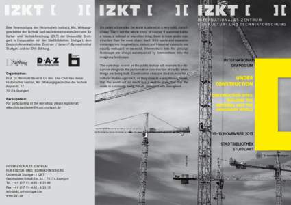 IZKTIZKT [ Eine Veranstaltung des Historischen Instituts, Abt. Wirkungsgeschichte der Technik und des Internationalen Zentrums für Kultur- und Technikforschung (IZKT) der Universität Stuttgart in Kooperation mit