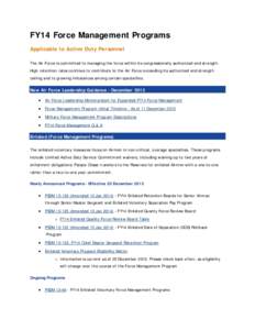 FY14 Force Management Programs Applicable to Active Duty Personnel The Air Force is committed to managing the force within its congressionally authorized end strength. High retention rates continue to contribute to the A