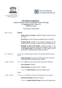 International symposium Judaeo-Spanish Paths and Mediterranean Heritage 15 September 2014, Room IV UNESCO House PROVISIONAL PROGRAMME 9.30 – 10 a.m.