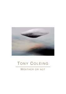 TONY COLEING WEATHER OR NOT  Following the light of the sun, we left the Old World.” (Inscription on Columbus’s Caravels)