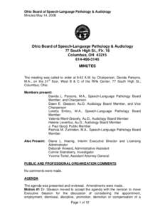 Ohio Board of Speech-Language Pathology & Audiology Minutes May 14, 2008 Ohio Board of Speech-Language Pathology & Audiology 77 South High St., Flr. 16 Columbus, OH 43215