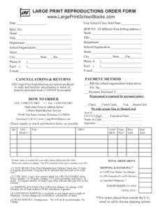 LARGE PRINT REPRODUCTIONS ORDER FORM www.LargePrintSchoolBooks.com Date:___________________ Your School/Class Start Date:____________