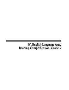 IV. English Language Arts, Reading Comprehension, Grade 5 Grade 5 English Language Arts Reading Comprehension Test The spring 2013 grade 5 English Language Arts Reading Comprehension test was based on Pre-K–5