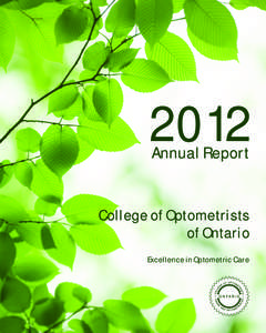 2012 Annual Report College of Optometrists of Ontario Excellence in Optometric Care