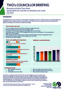 TMO’s COUNCILLOR BRIEFING Brompton and Hans Town Ward: special edition for councillors re-elected by new wards July 2014 Introduction Congratulations on your re-election as a Kensington and Chelsea councillor. In March