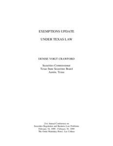 EXEMPTIONS UPDATE UNDER TEXAS LAW DENISE VOIGT CRAWFORD Securities Commissioner Texas State Securities Board