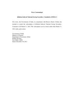 Press Communiqué  Inflation Indexed National Saving Securities- Cumulative (IINSS-C) On review, the Government of India, in consultation with Reserve Bank of India, has decided to extend the subscription of Inflation In