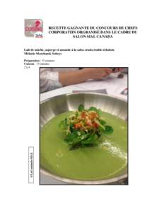 RECETTE GAGNANTE DU CONCOURS DE CHEFS CORPORATIFS ORGRANISÉ DANS LE CADRE DU SALON SIAL CANADA Lait de mâche, asperge et amande à la salsa cruda érable-échalote Mélanie Marchand, Sobeys