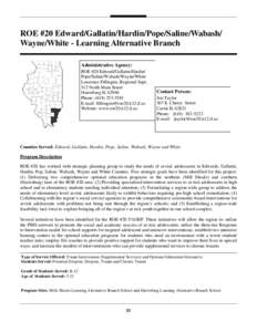 ROE #20 Edward/Gallatin/Hardin/Pope/Saline/Wabash/ Wayne/White - Learning Alternative Branch Administrative Agency: ROE #20 Edward/Gallatin/Hardin/ Pope/Saline/Wabash/Wayne/White Lawrence Fillingim, Regional Supt.