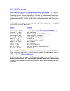 USCG FY2015 TAP Schedule Coast Guard Fiscal Year 2015 Transition Assistance Program (TAP) Schedule - The Transition Assistance Program (TAP) was established to meet the needs of separating service members during their pe