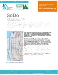 SoDo 2012 Neighborhood Profile (Updated September[removed]Neighborhood profiles provide data snapshots for Downtown Seattle neighborhoods. Each year the most recent available data are used for demographics, employment, str