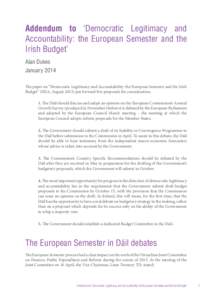 Addendum to ‘Democratic Legitimacy and Accountability: the European Semester and the Irish Budget’ Alan Dukes January 2014 The paper on “Democratic Legitimacy and Accountability: the European Semester and the Irish