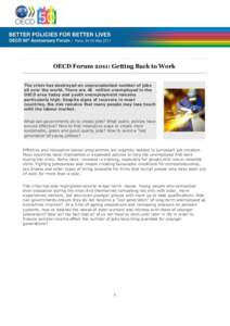 OECD Forum 2011: Getting Back to Work The crisis has destroyed an unprecedented number of jobs all over the world. There are 46 million unemployed in the OECD area today and youth unemployment remains particularly high. 