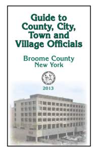 Guide to County, City, Town and Village Officials Broome County New York
