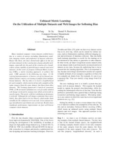 Unbiased Metric Learning: On the Utilization of Multiple Datasets and Web Images for Softening Bias Chen Fang Ye Xu Daniel N. Rockmore Computer Science Department