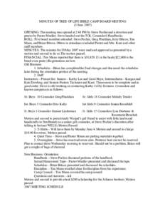 MINUTES OF TREE OF LIFE BIBLE CAMP BOARD MEETING (3 JuneOPENING: The meeting was opened at 2:48 PM by Steve Pechin and a devotion and prayer by Pastor Mueller. Steve handed out the TOL Counselor’s Handbooks. ROL