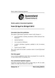 Weekly update to Queensland legislation  Weekly update to Queensland legislation from 22 April to 28 April 2013