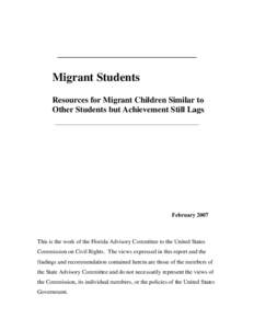 ____________________________  Migrant Students Resources for Migrant Children Similar to Other Students but Achievement Still Lags __________________________________________________________
