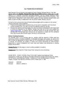 Policy: 4405  ALL FOODS SOLD IN SCHOOLS New Hanover County Schools shall implement North Carolina General Statute 115C-264 Section 204 of the Healthy, Hunger-Free Kids Act of[removed]HHFKA), Public Law[removed], Alliance fo