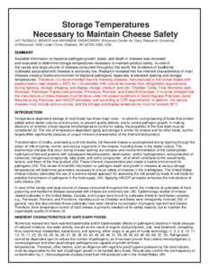 Storage Temperatures Necessary to Maintain Cheese Safety JAY RUSSELL BISHOP and MARIANNE SMUKOWSKI* Wisconsin Center for Dairy Research, University of Wisconsin 1605 Linden Drive, Madison, WI, USA  SUMMARY