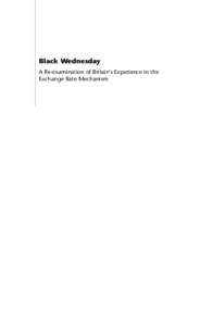 Black Wednesday A Re-examination of Britain’s Experience in the Exchange Rate Mechanism Black Wednesday A Re-examination of Britain’s Experience in the
