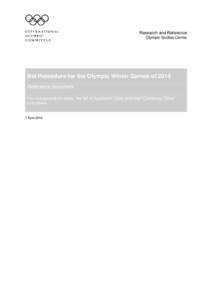 Research and Reference Olympic Studies Centre Bid Procedure for the Olympic Winter Games of 2014 Reference document Key bid procedure dates, the list of Applicant Cities and brief Candidate Cities