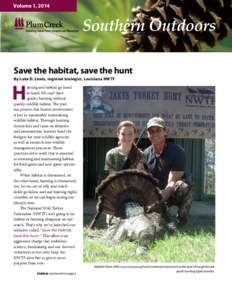 Volume 1, 2014  Southern Outdoors Save the habitat, save the hunt By Luke D. Lewis, regional biologist, Louisiana NWTF