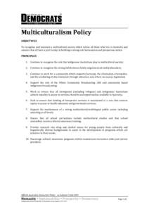 Multiculturalism Policy OBJECTIVES To recognise and maintain a multicultural society which values all those who live in Australia and ensures that all have a part to play in building a strong safe harmonious and prospero