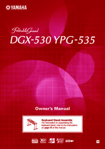 Owner’s Manual Keyboard Stand Assembly For information on assembling the keyboard stand, refer to the instructions on page 10 of this manual.