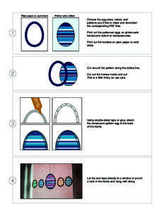 Plain paper or card stock  Printer safe vellum Choose the egg sizes, colors, and patterns you’d like to make and download