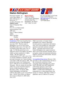 Station Bellingham Personnel Attached: 44 Active Duty Billets: 32 Title 10 Reservists: 8 Reservists: 17 Auxiliary Personnel: 60